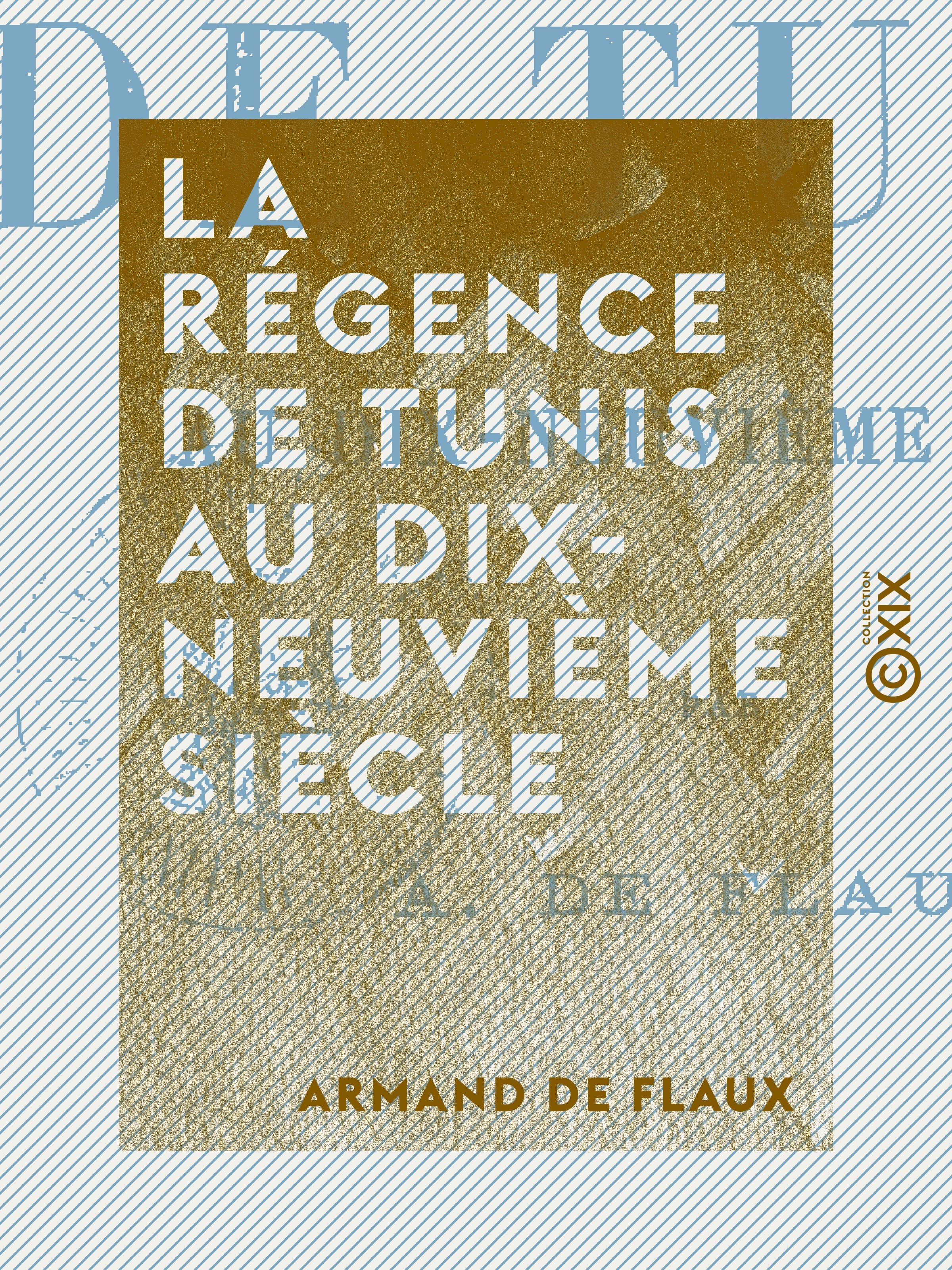 ebook cover of La Régence de Tunis au dix-neuvième siècle, by Armand De Flaux