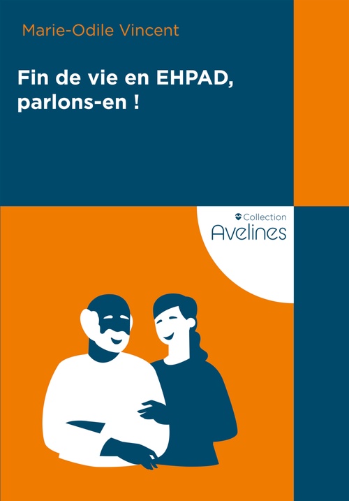 ebook cover of Fin de vie en EHPAD, parlons-en !, by Marie-Odile Vincent