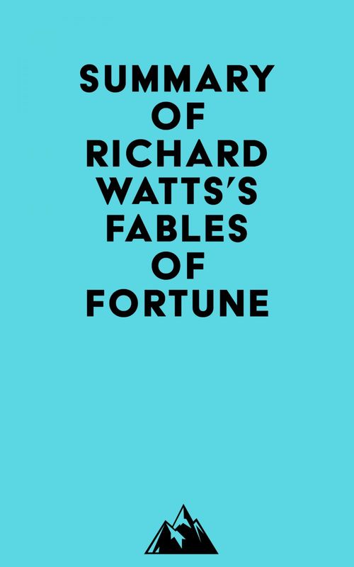 Couverture ebook de Summary of Richard Watts's Fables of Fortune, de Everest Media