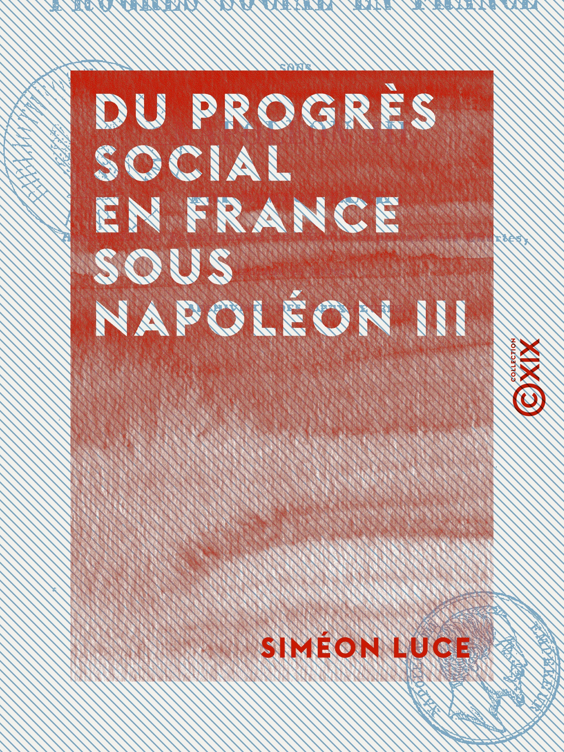Couverture ebook de Du progrès social en France sous Napoléon III, de Simeon Luce