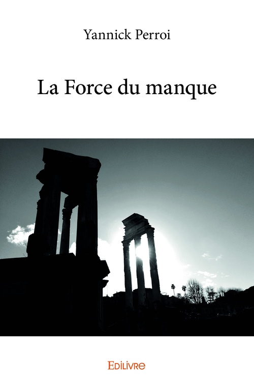 Couverture ebook de La Force du manque, de Yannick Taillefer