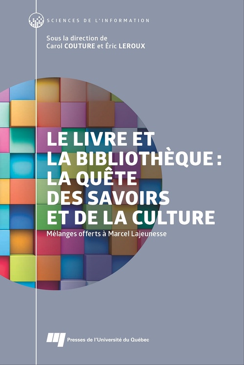 ebook cover of Le livre et la bibliothèque: la quête des savoirs et de la culture, by Collectif, Eric Leroux, Carol Couture