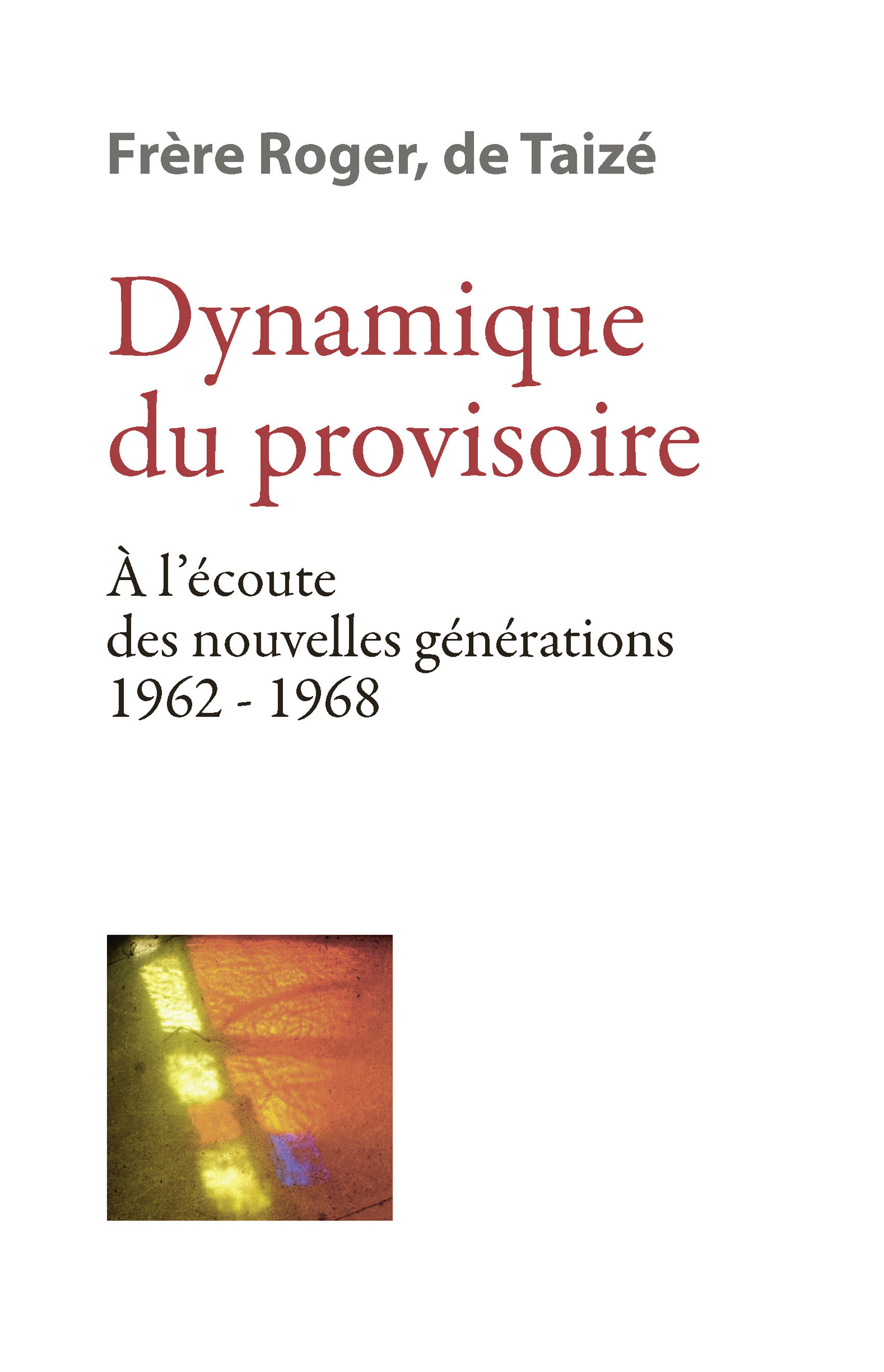 Couverture ebook de Dynamique du provisoire, de Frère roger