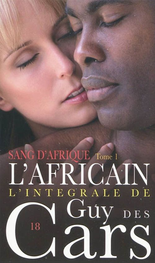 Couverture ebook de Guy des Cars 18 Sang d'Afrique Tome 1 / L'Africain, de Guy Des cars