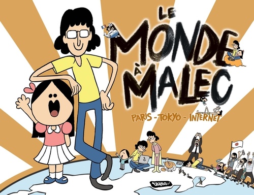 Couverture ebook de Le Monde à Malec. Paris - Tokyo - Internet, de Malec