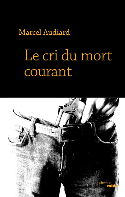 Couverture ebook de Le cri du mort courant, de Marcel Audiard