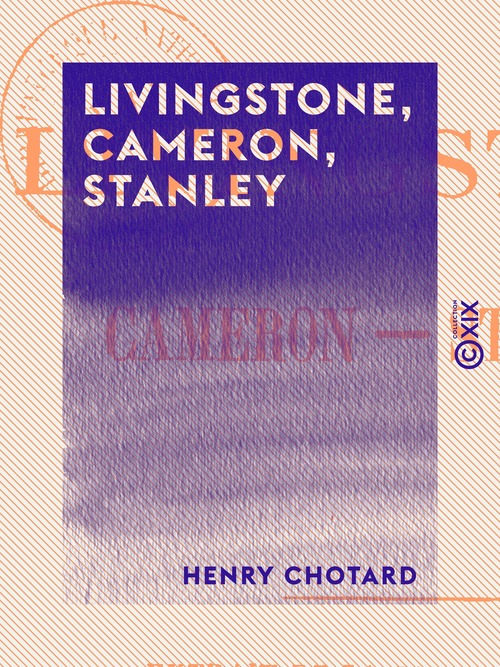 Couverture ebook de Livingstone, Cameron, Stanley, de Henry Chotard