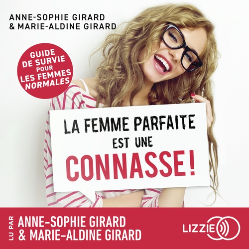 audiobook cover of La femme parfaite est une connasse, by Anne-Sophie Girard, Marie-Aldine Girard
