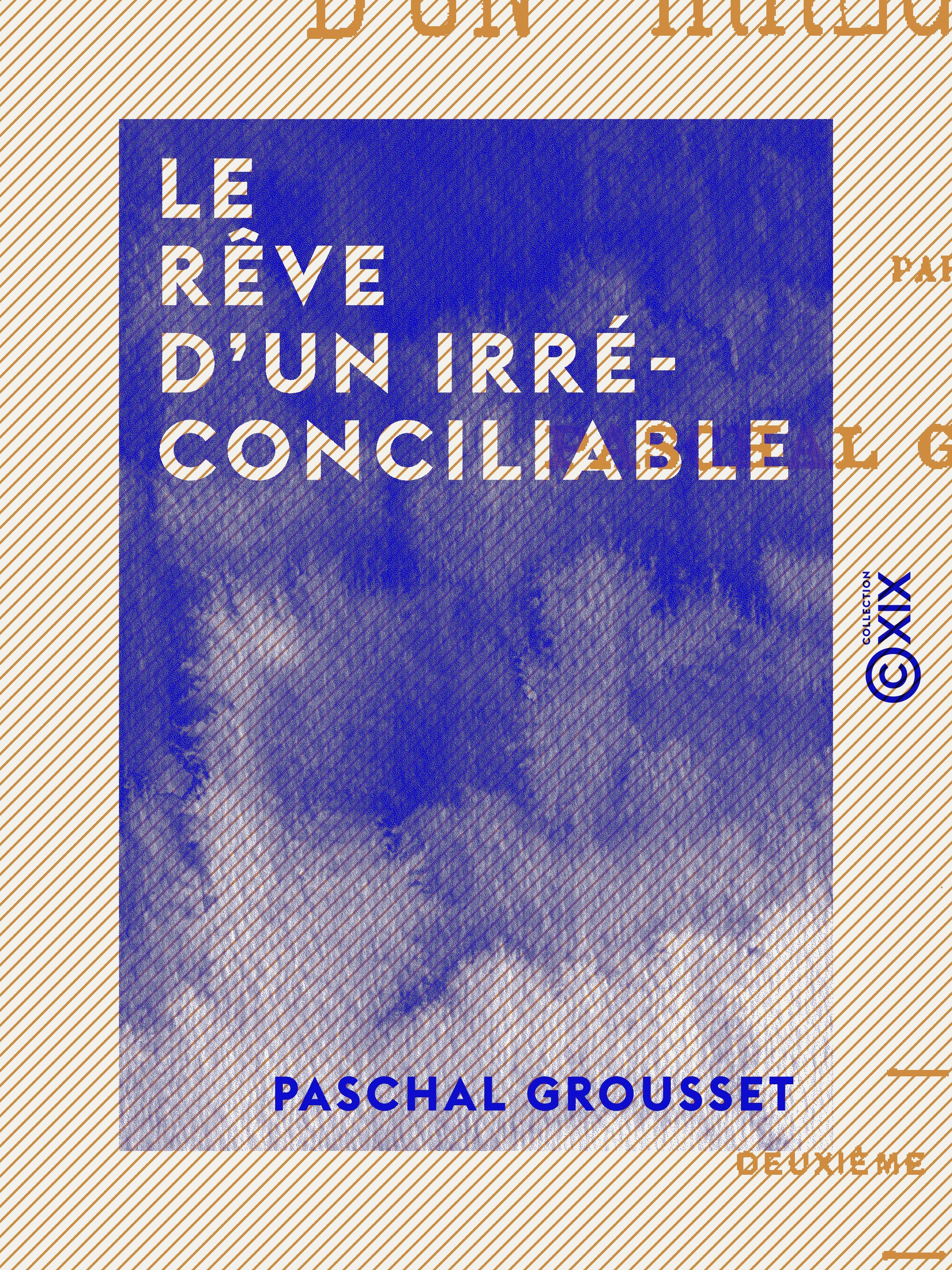 Couverture ebook de Le Rêve d'un irréconciliable, de Paschal Grousset