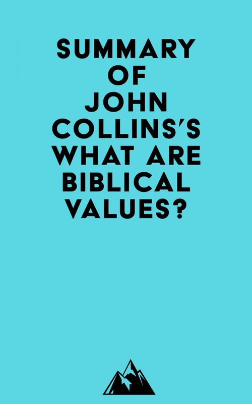 Couverture ebook de Summary of John Collins's What Are Biblical Values?, de Everest Media