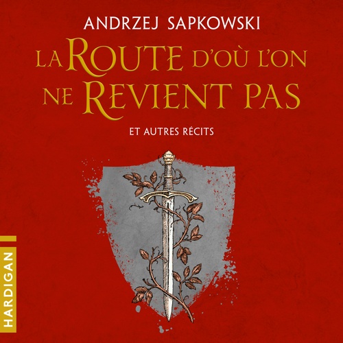 Couverture audiobook de La Route d'où l'on ne revient pas et autres récits, de Andrzej Sapkowski