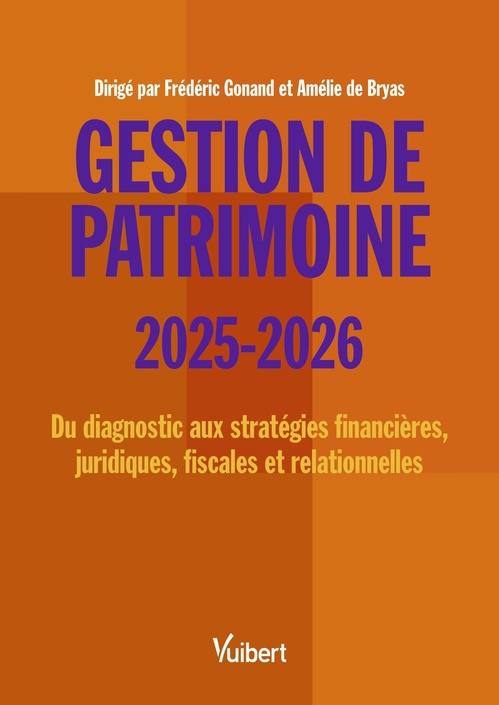 Couverture ebook de Gestion de patrimoine 2025 / 2026, de Frédéric Gonand, Amelie Bryas
