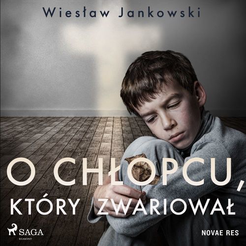 audiobook cover of O chlopcu, który zwariowal, by Wieslaw Jankowski
