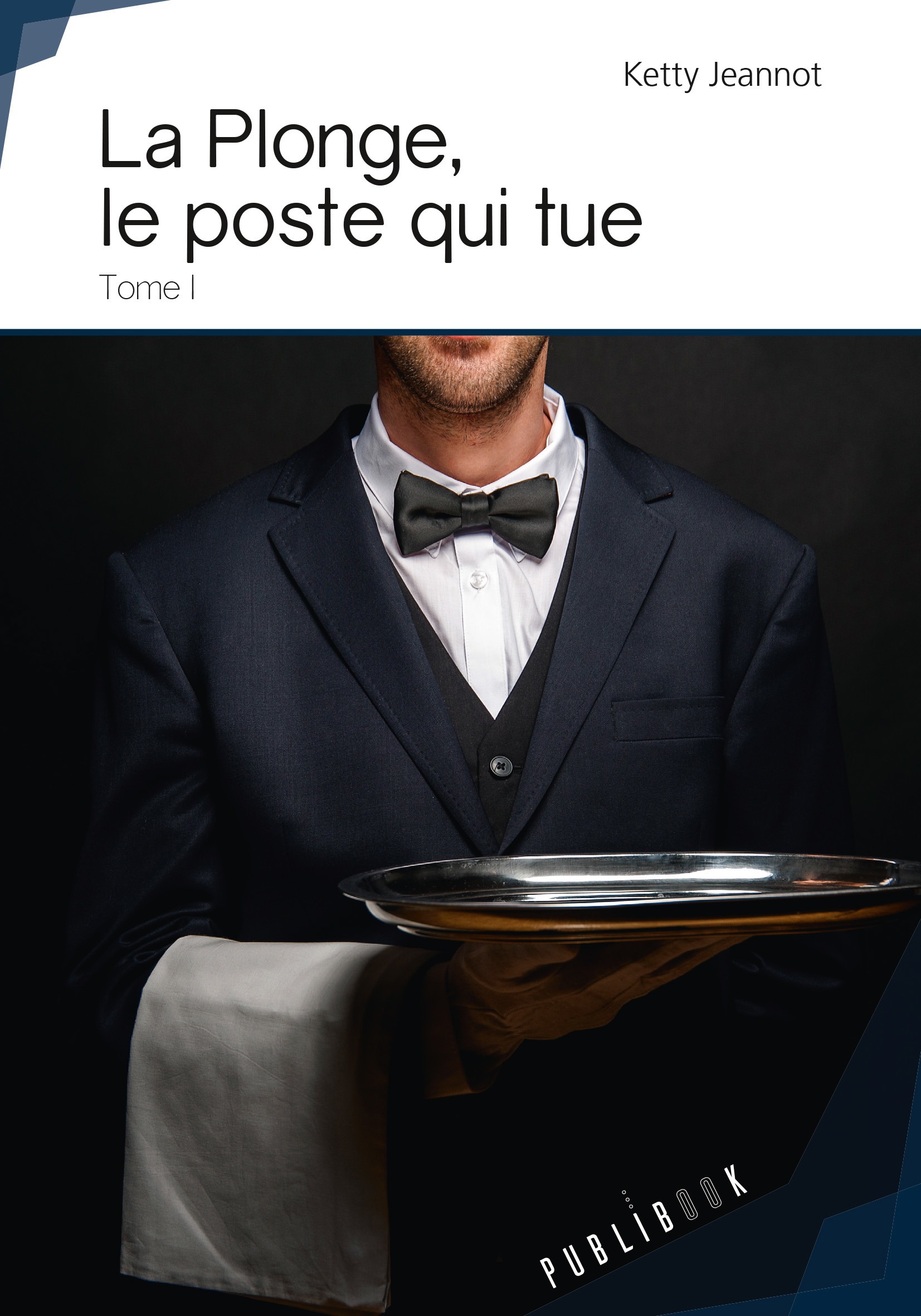 ebook cover of La Plonge, le poste qui tue - Tome I, by Ketty Jeannot