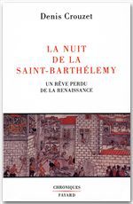 Couverture ebook de La Nuit de la Saint-Barthélemy, de Denis Crouzet