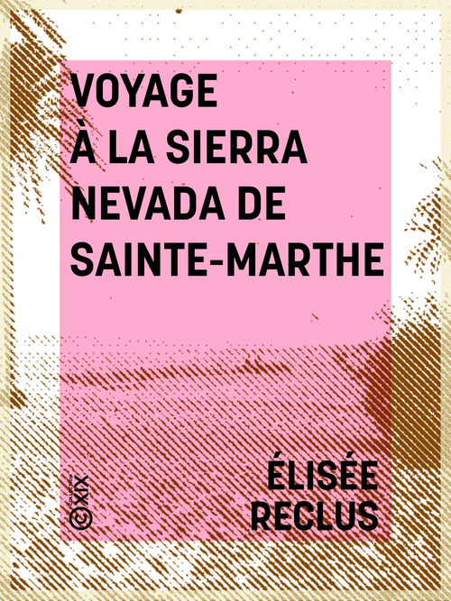 Couverture ebook de Voyage à la Sierra Nevada de Sainte-Marthe, de Elisee Reclus