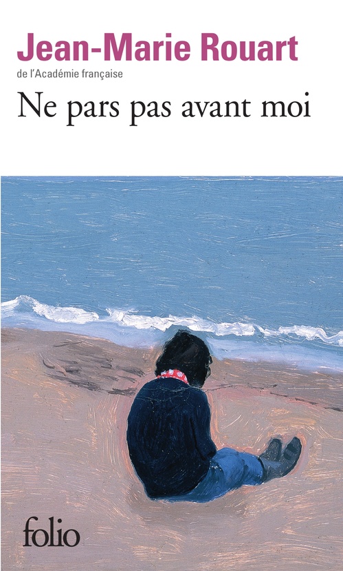 Couverture ebook de Ne pars pas avant moi, de Jean-Marie Rouart
