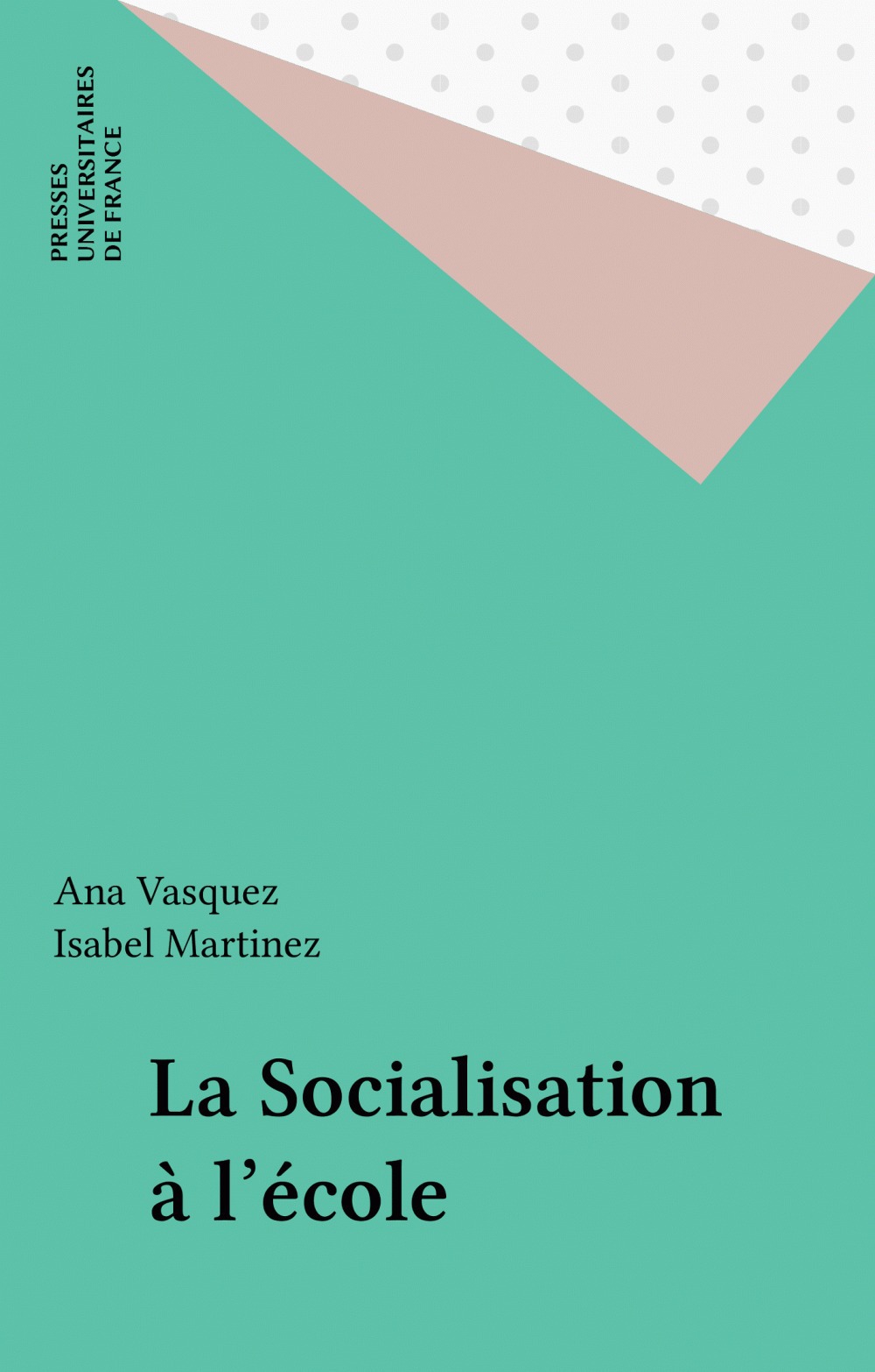Couverture ebook de La Socialisation à l'école, de A Vasquez-Bronsfman