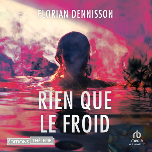 Couverture audiobook de Rien que le froid, de Florian Dennisson