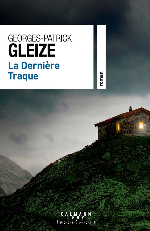 Couverture ebook de La Dernière Traque, de Georges-Patrick Gleize