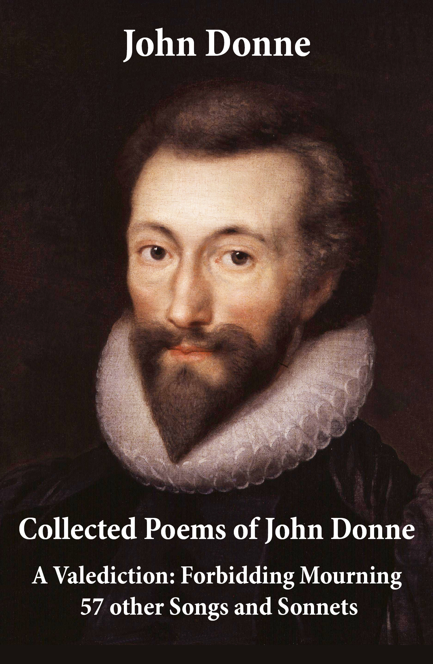 ebook cover of Collected Poems of John Donne - A Valediction: Forbidding Mourning + 57 other Songs and Sonnets, by John Donne