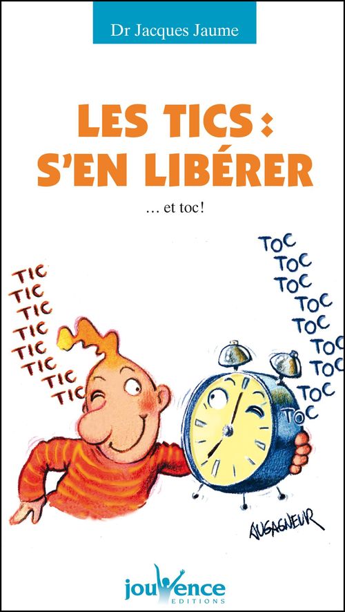ebook cover of Les tics : s'en libérer, by Jacques Jaume