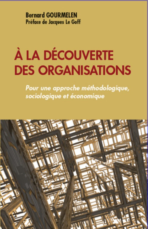 ebook cover of A la découverte des organisations, by Bernard Gourmelen