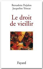 Couverture ebook de Le droit de vieillir, de Bernadette Puijalon, Jacqueline Trincaz