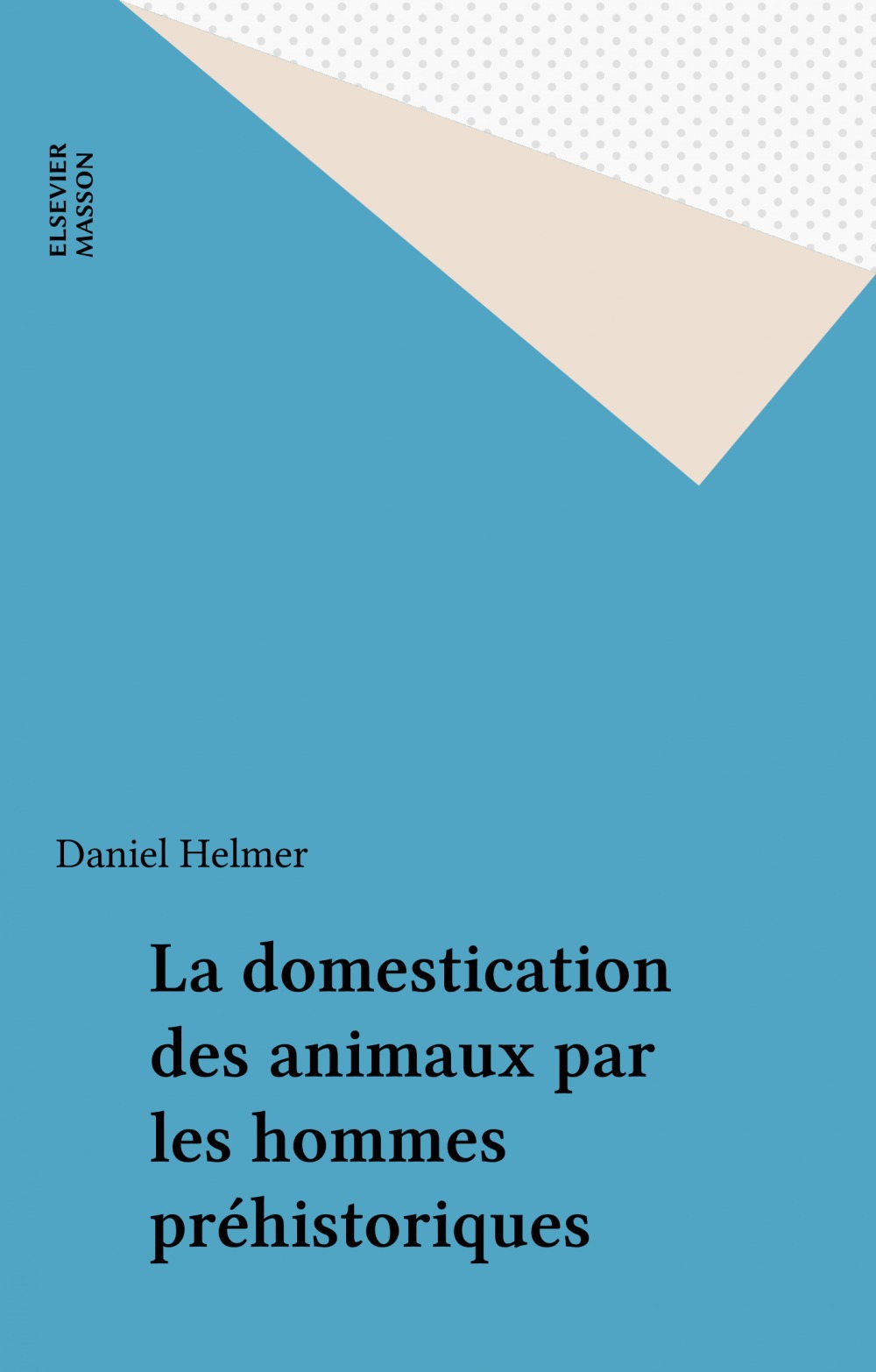 Couverture ebook de La domestication des animaux par les hommes préhistoriques, de Daniel Helmer