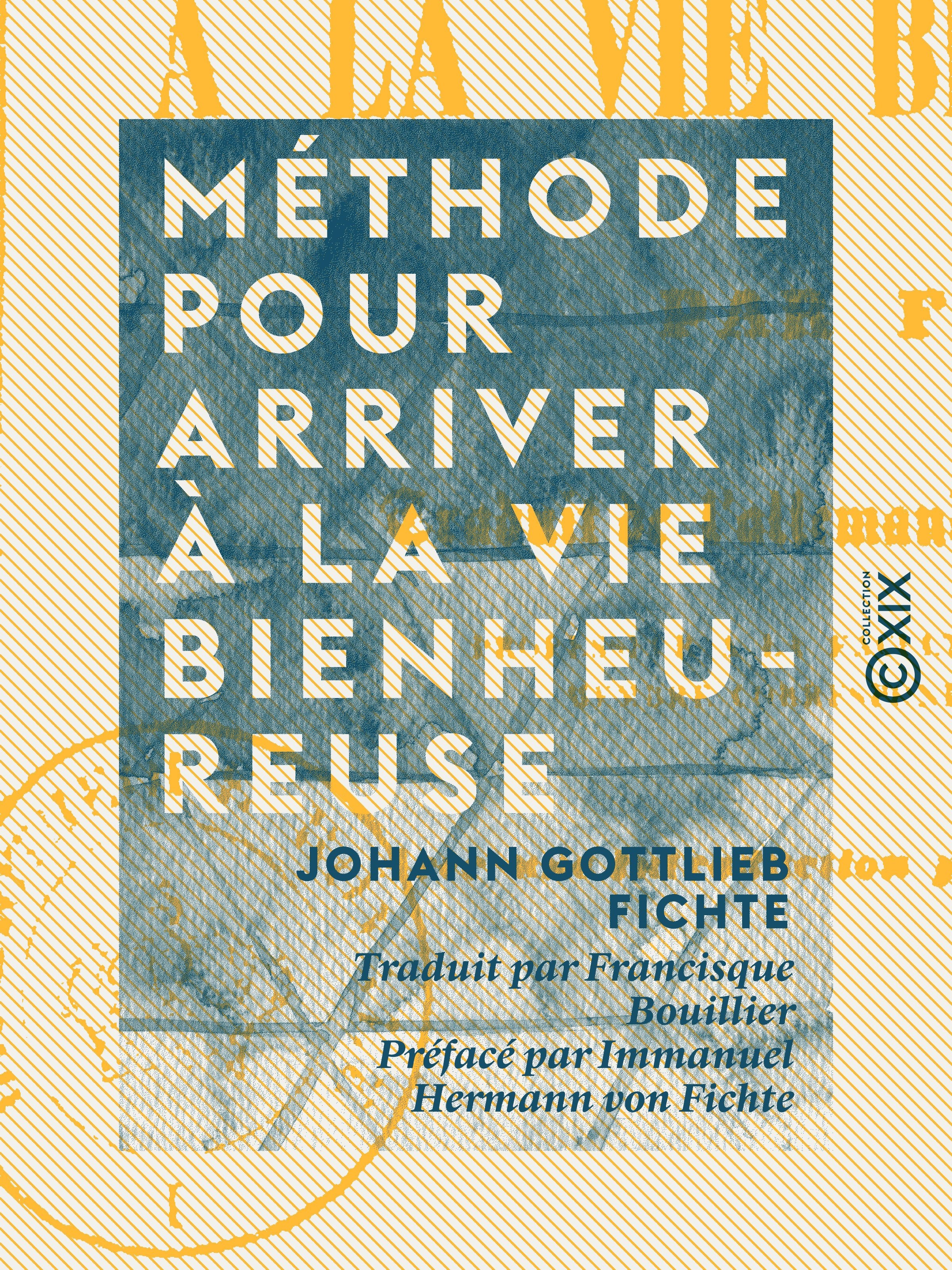 ebook cover of Méthode pour arriver à la vie bienheureuse, by Immanuel Hermann Von Fichte, Johann Gottlieb Fichte