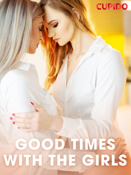 Couverture ebook de Good Times With The Girls, de Cupido