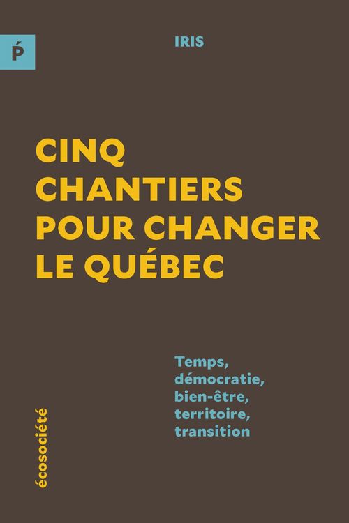 Couverture ebook de Cinq chantiers pour changer le Québec, de Brais-Harvey G.