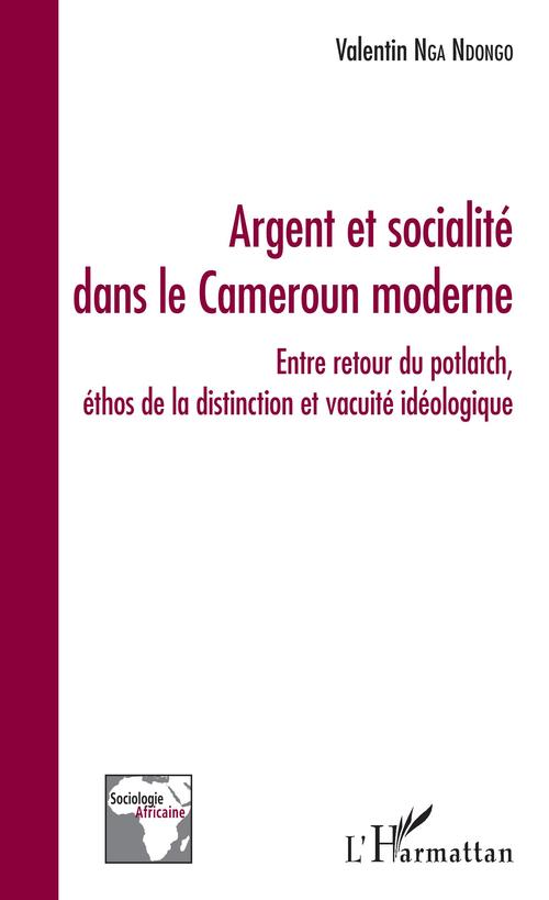 Couverture ebook de Argent et socialité dans le Cameroun moderne, de Valentin Nga Ndongo