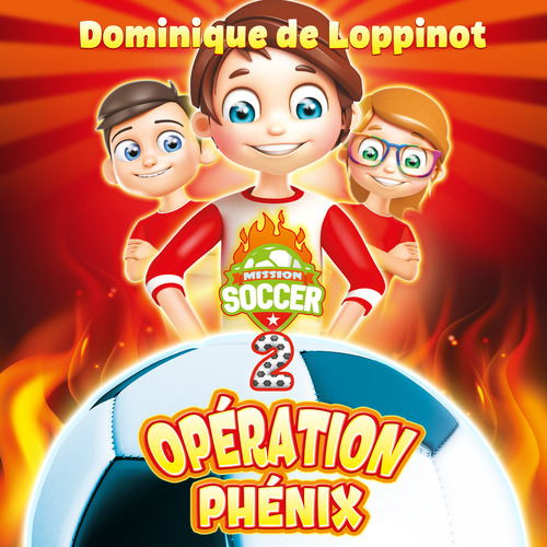 audiobook cover of Mission soccer - Opération Phénix : #2, by Dominique de Loppinot