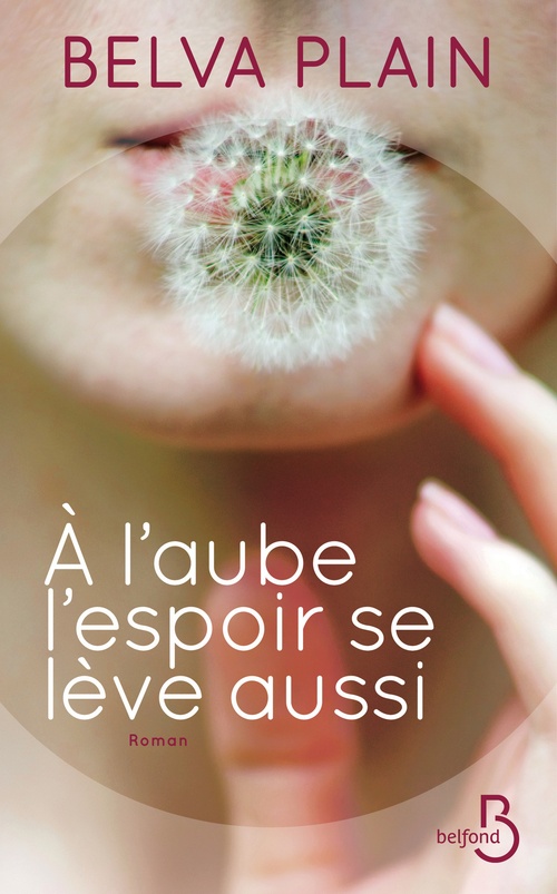 ebook cover of A l'aube l'espoir se lève aussi, by Belva Plain