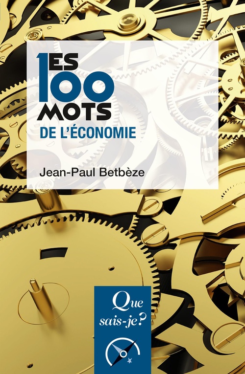 Couverture ebook de Les 100 mots de l'économie, de Jean-Paul Betbèze