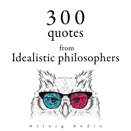 Couverture audiobook de 300 Quotes from Idealistic Philosophers, de Arthur Schopenhauer, Immanuel Kant, Plato