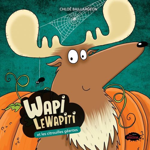 Couverture ebook de Wapi LeWapiti: Wapi et les citrouilles géantes, de Chloe Baillargeon