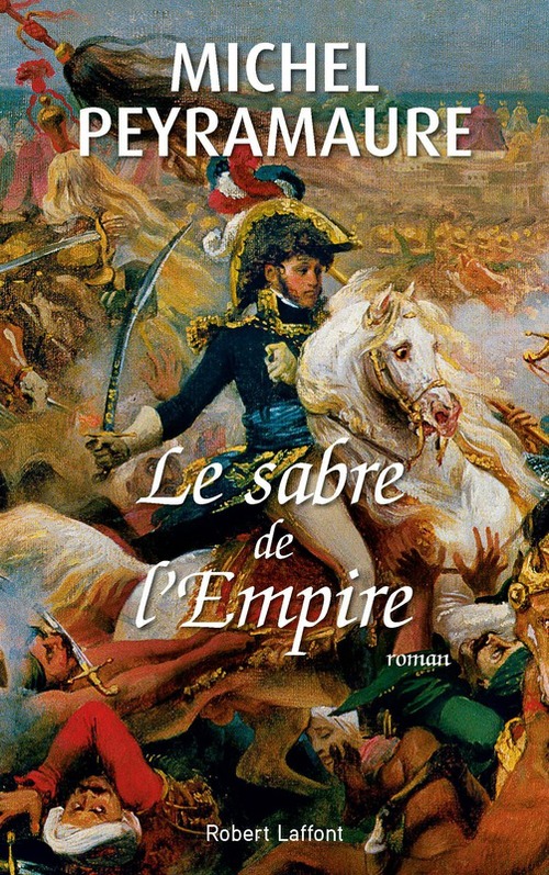ebook cover of Le sabre de l'Empire, by Michel Peyramaure