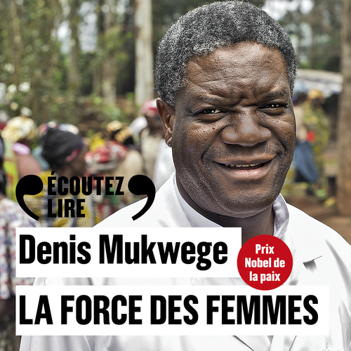 Couverture audiobook de La force des femmes, de Denis Mukwege