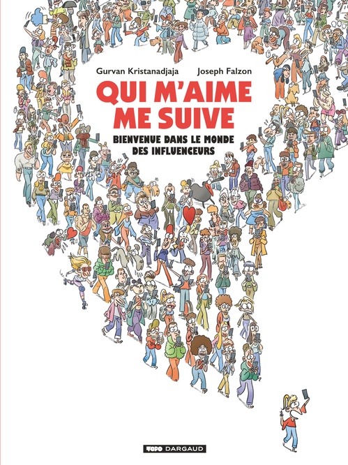 ebook cover of Qui m'aime me suive : Bienvenue dans le monde des influenceurs, by Gurvan Kristanadjaja