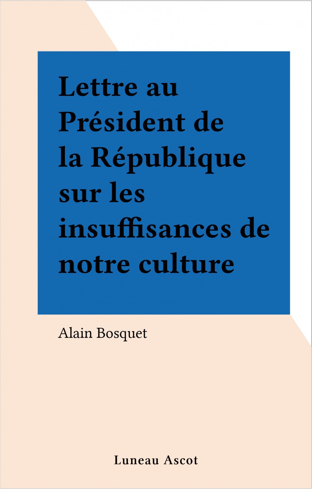 Couverture ebook de Lettre au Président de la République sur les insuffisances de notre culture, de Alain Bosquet