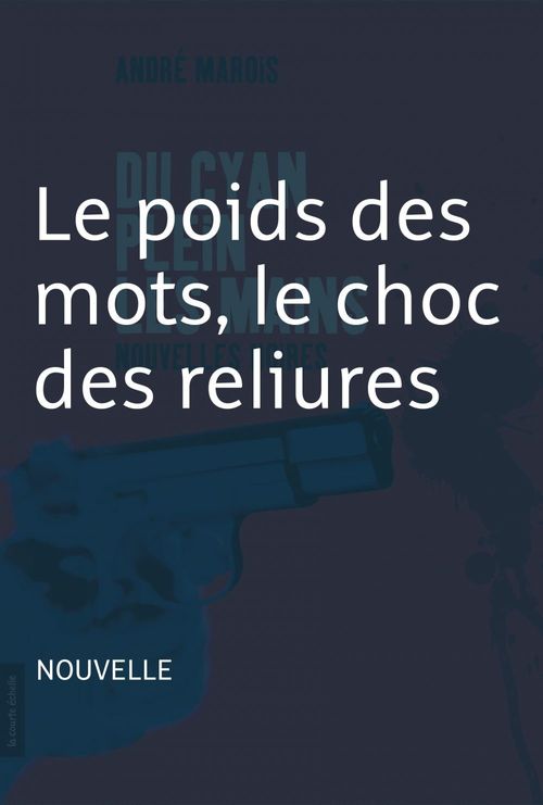 ebook cover of Le poids des mots, le choc des reliures, by André Marois