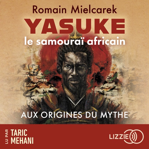 audiobook cover of Yasuke, le samouraï africain - Aux origines du mythe, by Romain Mielcarek