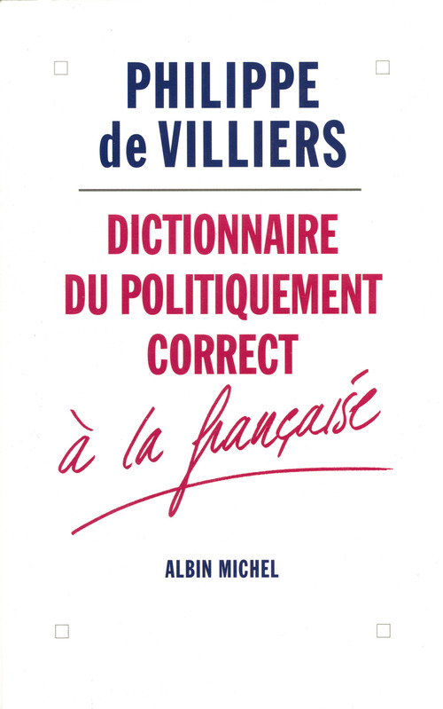 Couverture ebook de Dictionnaire du politiquement correct à la française, de Villiers Philippe