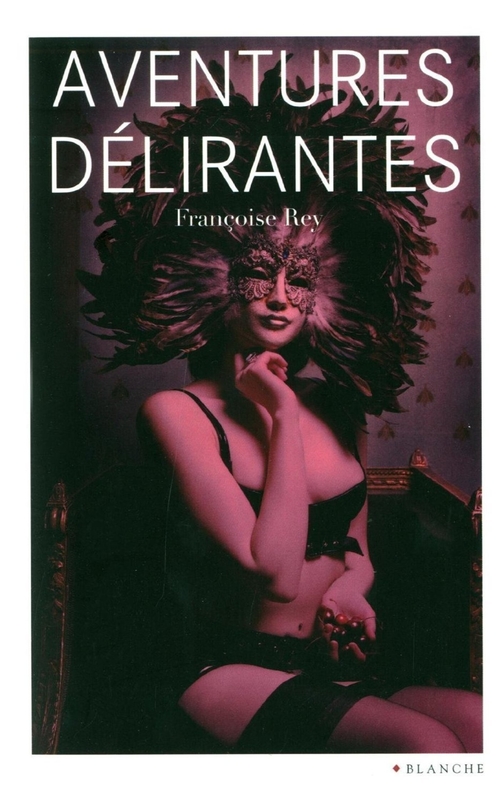 Couverture ebook de Aventures délirantes, de Françoise Rey
