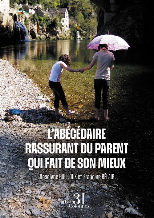 Couverture ebook de L´abécédaire rassurant du parent qui fait de son mieux, de Roselyne Guilloux, Francine Bélair