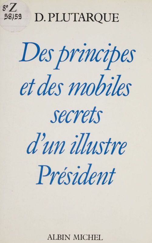Couverture ebook de Des principes et des mobiles d'un illustre Président, de Plutarque D.