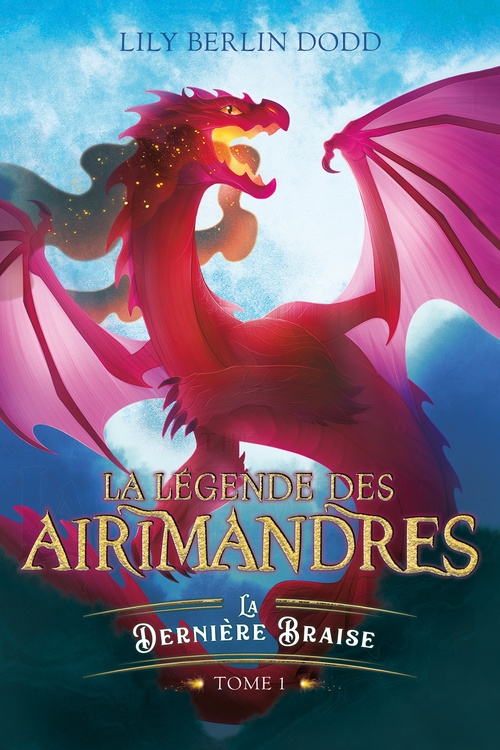 ebook cover of La légende des airimandres - tome 1 - La dernière braise, by Lily Berlin Dodd