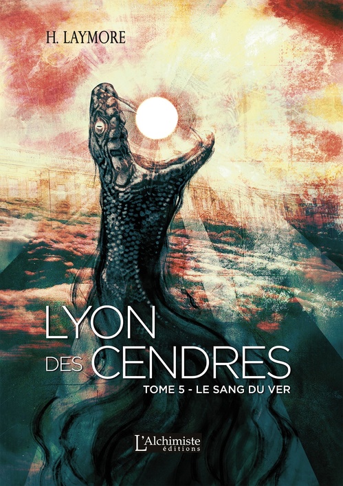 Couverture ebook de Lyon des Cendres - tome 5 : Le Sang du Ver, de H. Laymore